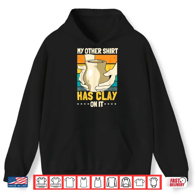 Hoodie Professional Thrower Pottery Ceramist Potter Clay Artist Retro Shirt