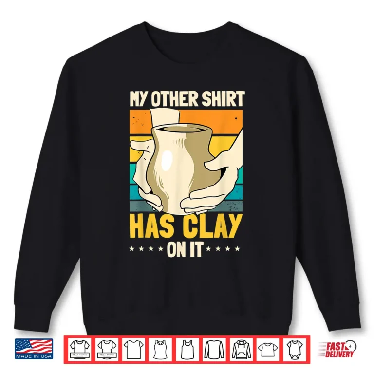 Sweatshirt Professional Thrower Pottery Ceramist Potter Clay Artist Retro Shirt