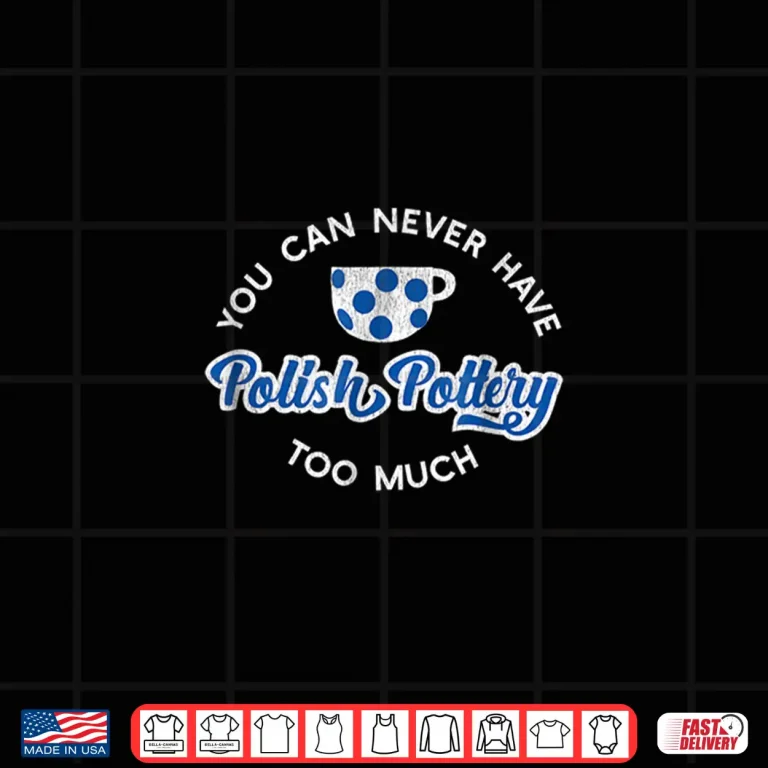 Design You Can Never Have Too Much Polish Pottery Mug Graphic Shirt