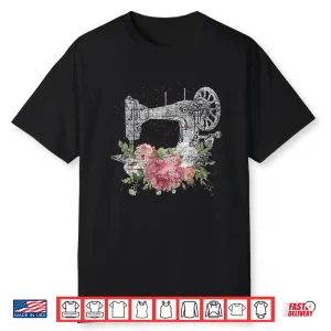 Craft Flowers Design Vintage Sewing Machine Quilting Sewer Shirt