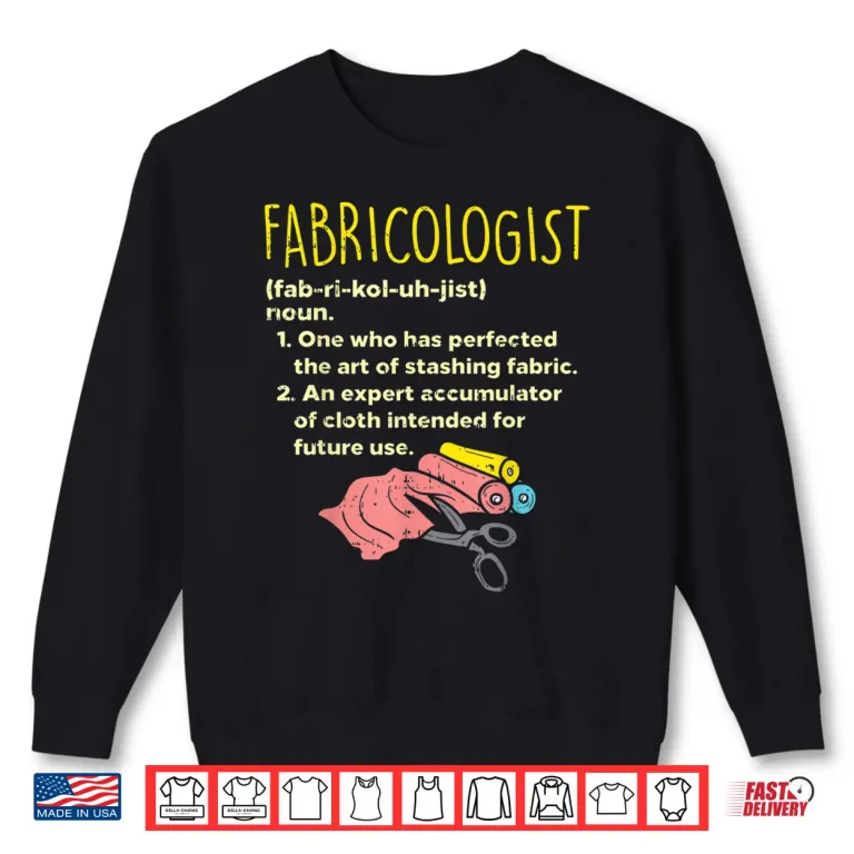 Sweatshirt Definition Professional Fabricologist Sewing Quilter Sewer Gift Shirt