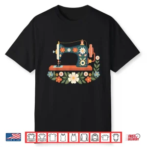 Floral Machine Graphic Retro Floral Sewing Machine Flowers Shirt