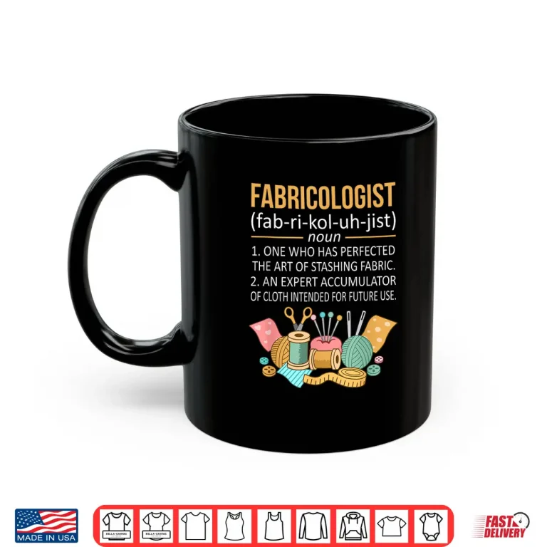Mug Facts Graphic Fabricologist Quilter Quilting Sewer Sewing Shirt