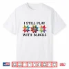 I Still Play With Blocks Funny Quilting Patterns Sewing Graphic Shirt