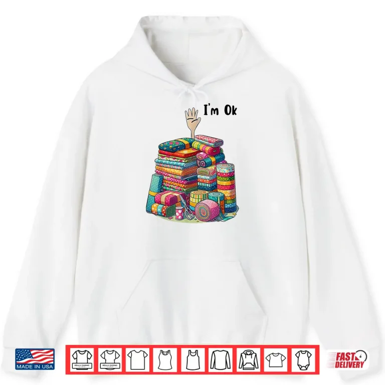 Hoodie Im Ok Professional Funny Sewing Quilting Fabric Modern Graphic Shirt