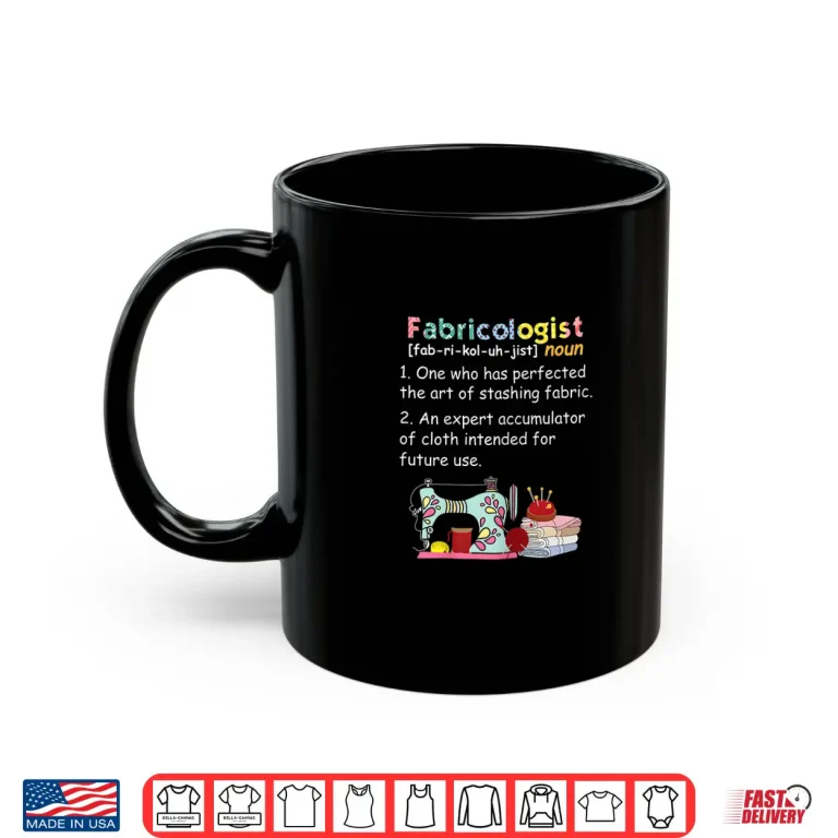 Mug Professional Definition Fabricologist Sewing Fabric Lovers Modern Shirt
