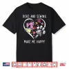 Professional Identity Dogs And Sewing Make Me Happy Modern Graphic Shirt