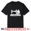 She Works With Her Hands In Delight Sewing Sewer Seamstress Shirt
