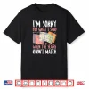 Sorry For What I Said Quilting Crafting And Sewing Humor Shirt