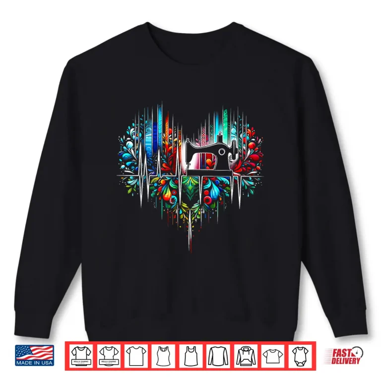 Sweatshirt Sewing Is My Heart Funny Quilting Sewing Fabric Professional Shirt