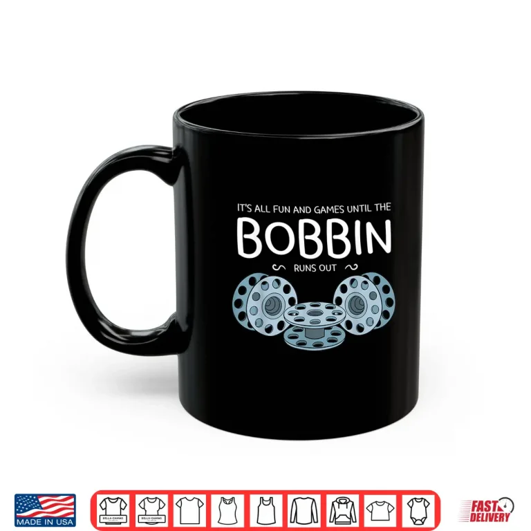 Mug Until The Bobbin Runs Out Sewing Gift Professional Humor Shirt