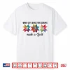 When Life Gives You Scraps Make A Quilt Quilting Sewing Humor Shirt