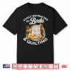 Easily Distracted By Book Quilting Sewing Machine Quilter Shirt