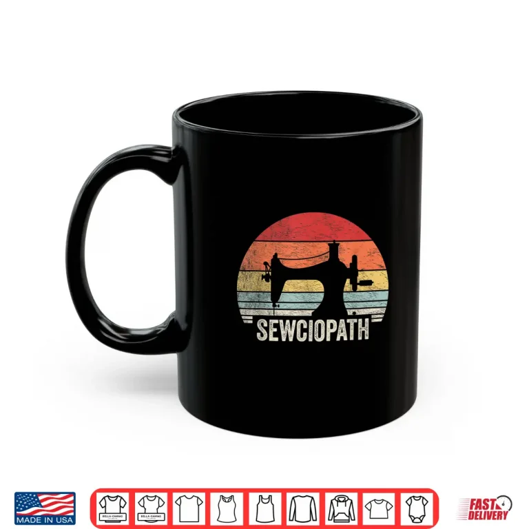 Mug Funny Sewciopath Sewing Lover Quilter Sewing Machine Vintage Shirt