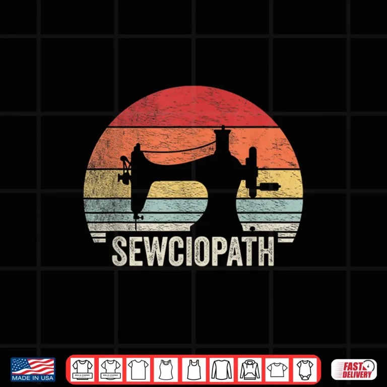 Design Funny Sewciopath Sewing Lover Quilter Sewing Machine Vintage Shirt