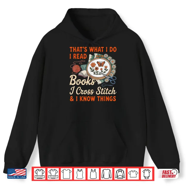 Hoodie I Read Books I Cross Stitch Sewing Stitcher Quilt Cross Stitch Shirt