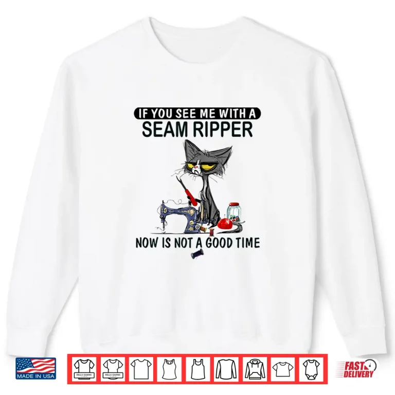 Sweatshirt If You See Me With A Seam Ripper Sewing Professional Humor Shirt