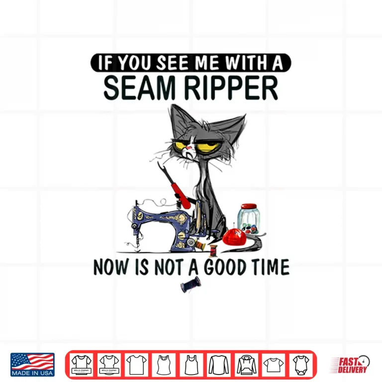 Design If You See Me With A Seam Ripper Sewing Professional Humor Shirt
