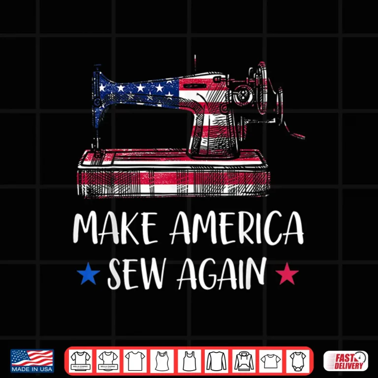 Design Make America Sew Again USA Flag Quilter Sewing Machine Lover Shirt