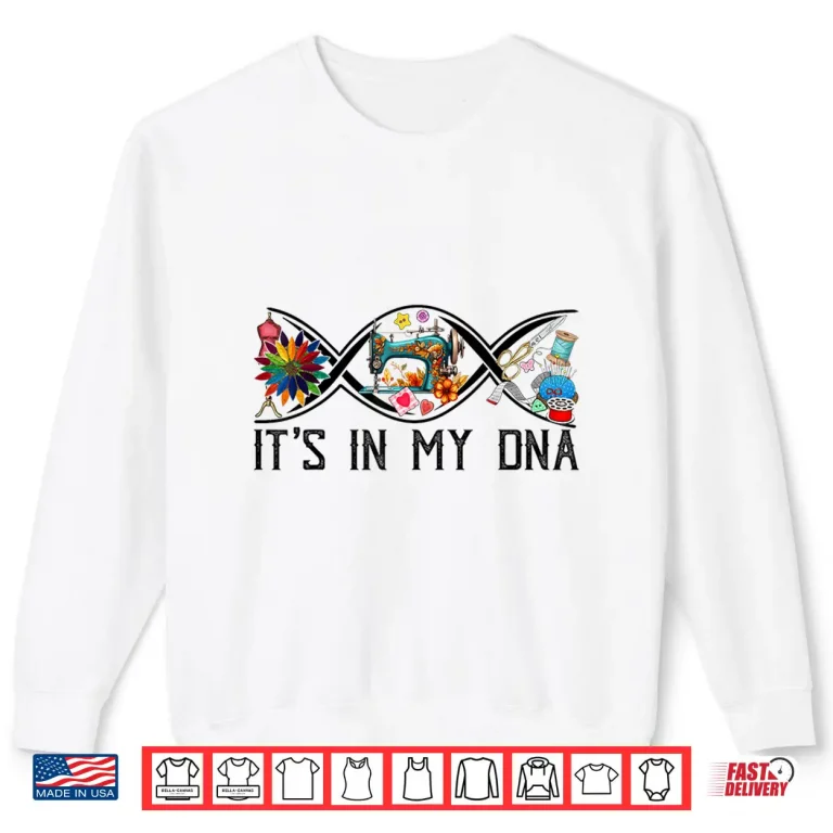 Sweatshirt Professional DNA Sewing Quilter Sewer Quilting Hobby Crafter Shirt