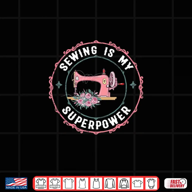 Design Professional Superpower Sewing Sewer Crafting Lover Modern Gift Shirt