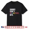 Sorry Cant Quilting Bye Sewing Quilting Professional Humor Funny Shirt