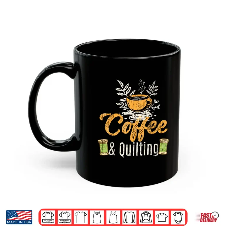 Mug Coffee And Quilting Funny Quilter Sewing Sewer Professional Graphic Shirt