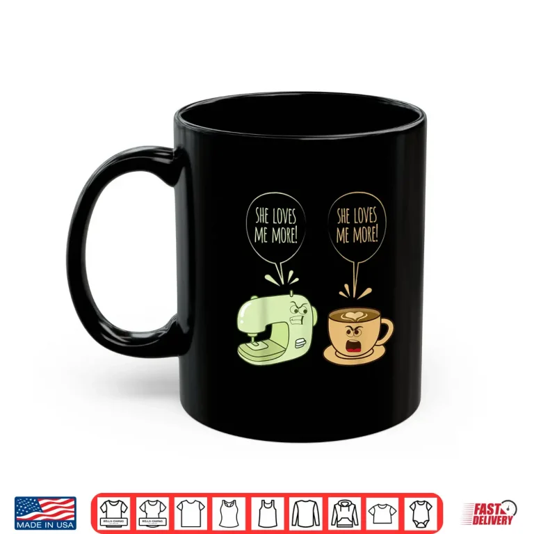 Mug Coffee Machine Sewing Machine Funny Sew Quilting Seamstress Shirt