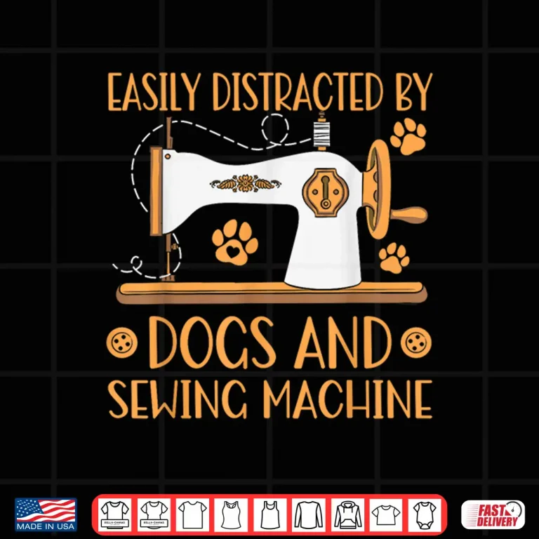 Design Easily Distracted By Dogs Sewer Quilting Sewing Machines Professional Shirt