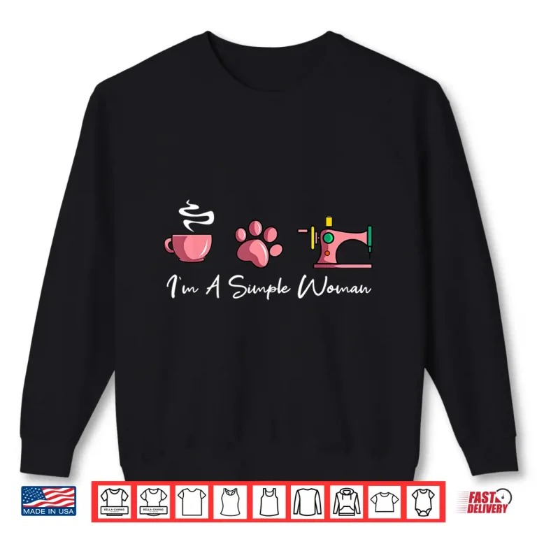 Sweatshirt I Am A Simple Person Sewing Machine Professional Identity Graphic Shirt