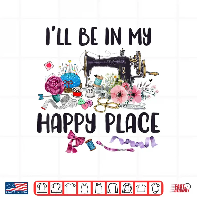 Design Happy Place Flower Sewing Machine Quilting Professional Modern Shirt