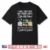 I Will Not Buy Any Fabric Quilting Sewing Fun Sewer Quilter Shirt