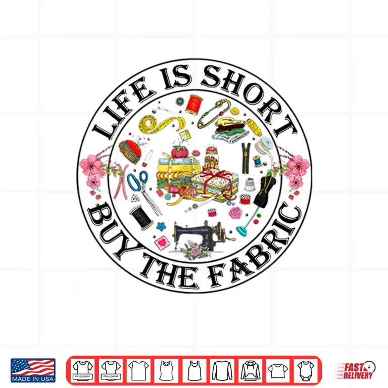 Design Life Is Short Buy The Fabric Sewing Machine Floral Graphic Shirt