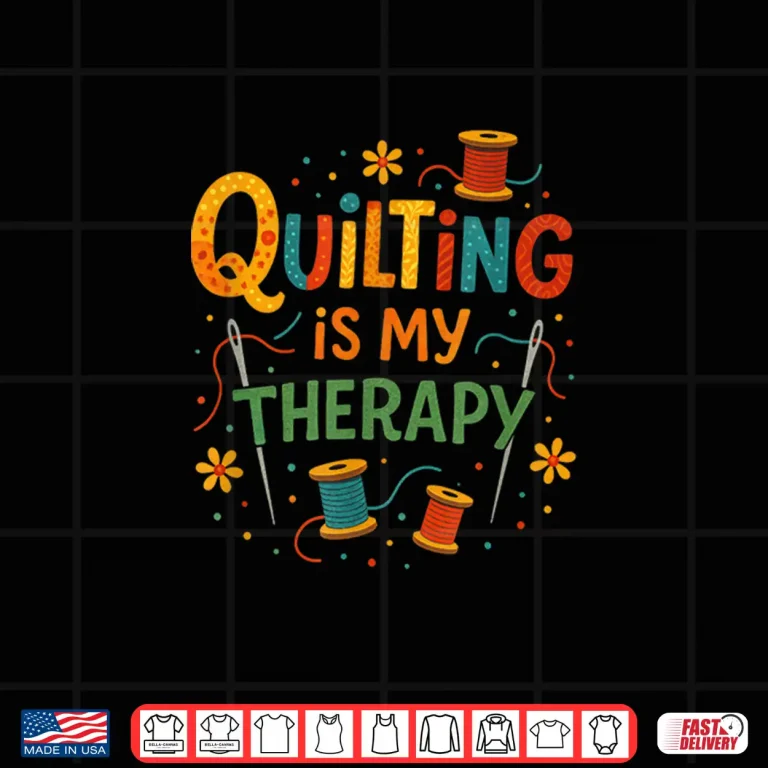 Design Professional Therapy Design Quilting Sewing Patchwork Modern Humor Shirt