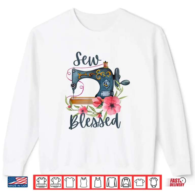 Sweatshirt Retro Vintage Machine Sew Blessed Sewing and Quilting Lovers Shirt