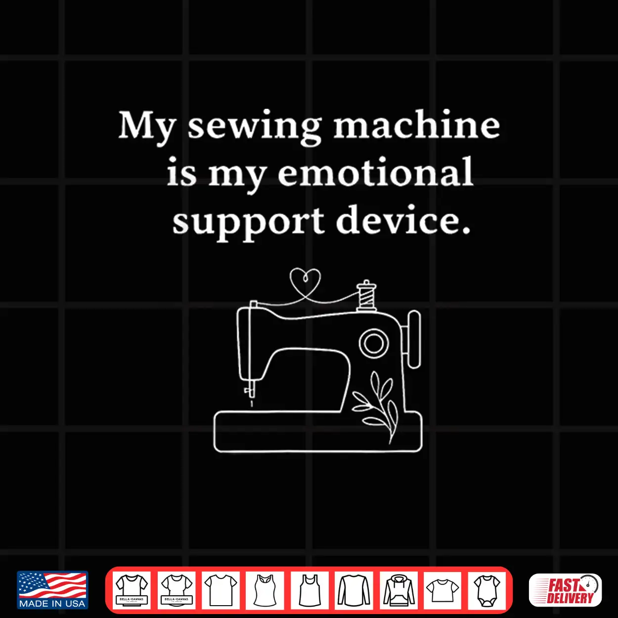 Emotional Support Device My Sewing Machine Professional Quilter Shirt Emotional Support Device My Sewing Machine Professional Quilter Shirt