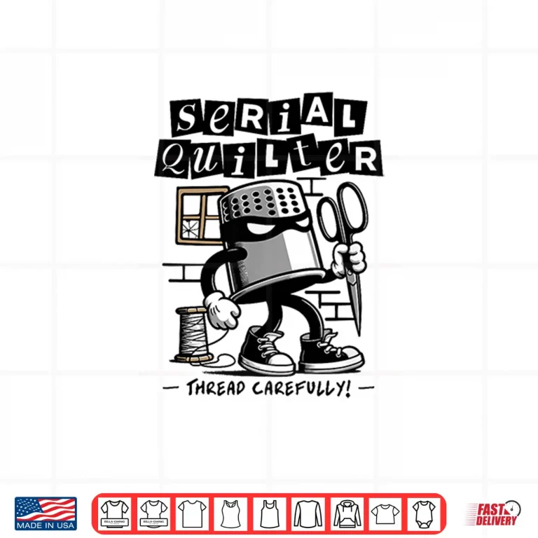 Design Stitching Hobby Serial Quilter Professional Funny Quilting Pun Shirt