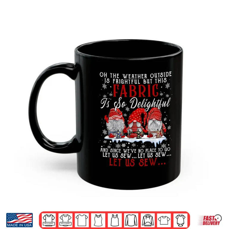 Mug Three Gnomes Let Us Sew Sewing Quilting Christmas Graphic Shirt