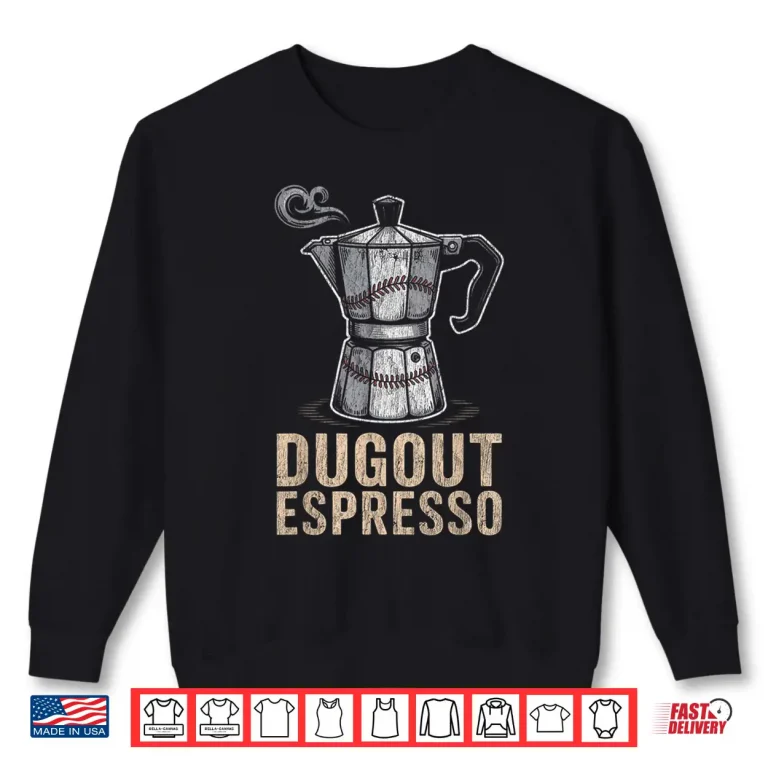 Sweatshirt Dugout Espresso Baseball Coffee Lovers Shirt