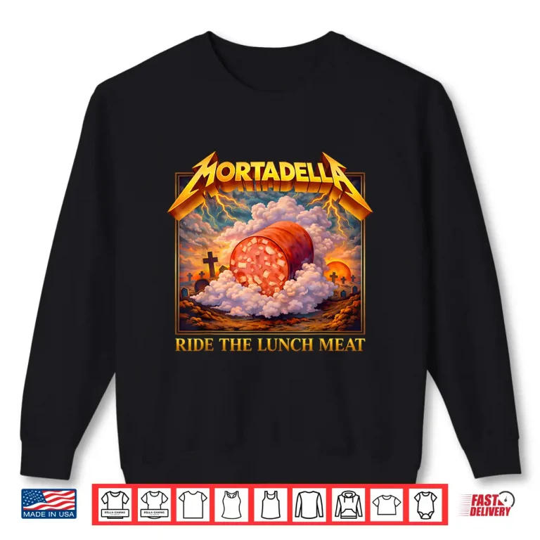 Sweatshirt Mortadella Ride The Lunch Meat Italian Food Funny Tee Shirt
