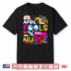 April First Fools Day Joke Pranks Funny April Fools Day Nurse Shirt