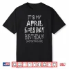 Born On April First Its My April Fools Day Birthday Modern Shirt