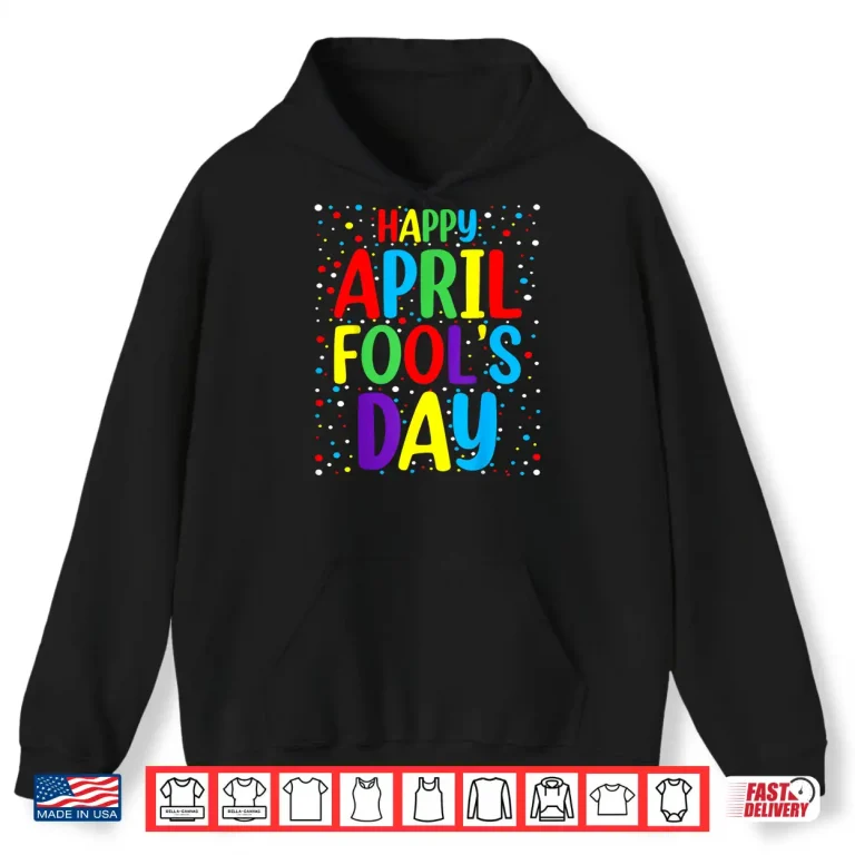 Hoodie Cool Happy Design Funny April Fools Day Twenty Twenty Four Shirt