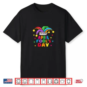 First April Jokes Funny April Fools Day Pranks Kit Modern Humor Shirt