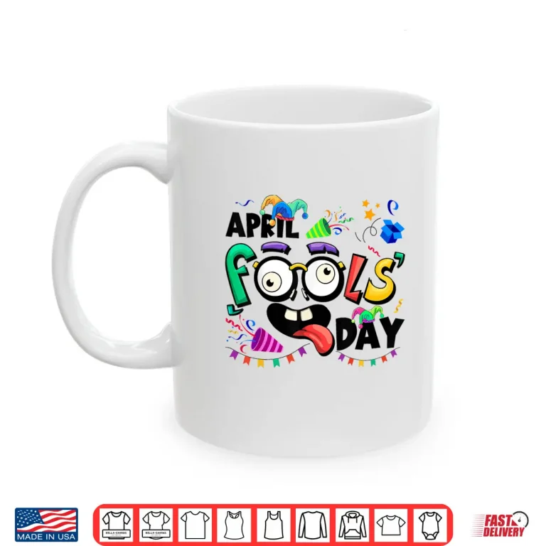 Mug First April Fools Day Joke Pranks Funny April Fools Day Humor Shirt