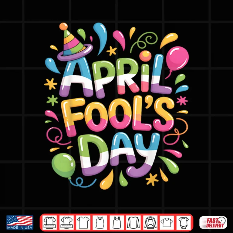 Design First April Fools Day Twenty Twenty Five Happy April Fools Day Shirt