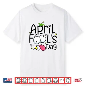 First April Jokes Happy Day Funny April Fools Day Modern Humor Shirt