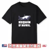 Funny Joke Requin Davril April Fools Day Poisson Davril Humor Shirt