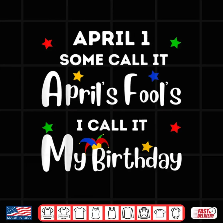 Design Funny Anniversary Jokes April First Birthday April Fools Day Humor Shirt