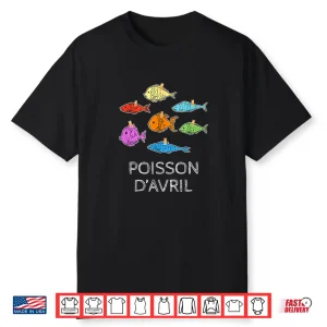 Funny Seven Fish Hoaxes April Fools Day Poisson Davril Humor Shirt